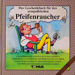 Buchcover Das Geschenkbuch für den sympathischen Pfeifenraucher | Bernhard Ostersiek | EAN 9783823102991 | ISBN 3-8231-0299-0 | ISBN 978-3-8231-0299-1