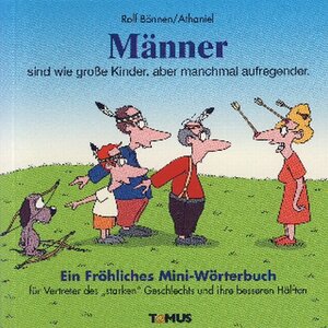 Männer - Mini. Ein fröhliches Mini - Wörterbuch: Für Vertreter des 