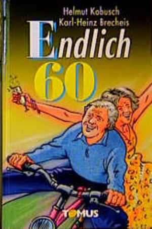 Buchcover Endlich sechzig! | Helmut Kobusch | EAN 9783823107330 | ISBN 3-8231-0733-X | ISBN 978-3-8231-0733-0