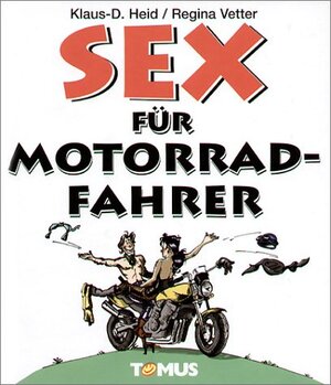 Buchcover Sex für Motorradfahrer | Klaus D Heid | EAN 9783823113263 | ISBN 3-8231-1326-7 | ISBN 978-3-8231-1326-3