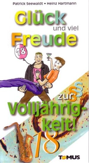 Glück und viel Freude zur Volljährigkeit!