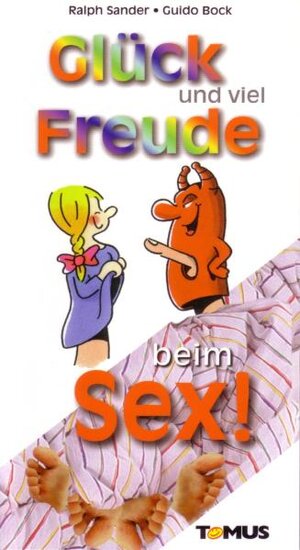 Buchcover Glück und viel Freude beim Sex! | Ralph Sander | EAN 9783823113614 | ISBN 3-8231-1361-5 | ISBN 978-3-8231-1361-4