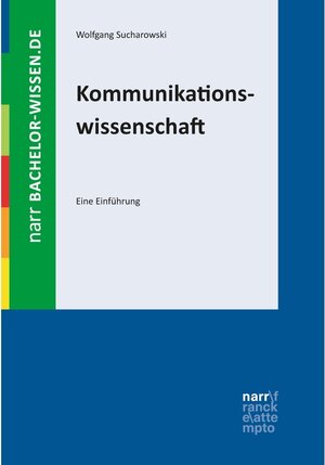 Buchcover Kommunikationswissenschaft / bachelor-wissen | Wolfgang Sucharowski | EAN 9783823300816 | ISBN 3-8233-0081-4 | ISBN 978-3-8233-0081-6