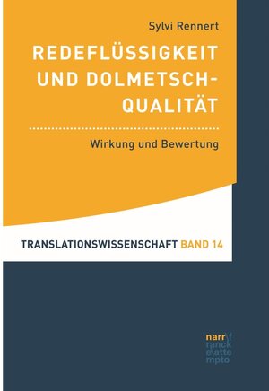 Buchcover Redeflüssigkeit und Dolmetschqualität / Translationswissenschaft Bd.14 | Sylvi Rennert | EAN 9783823301158 | ISBN 3-8233-0115-2 | ISBN 978-3-8233-0115-8