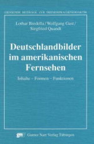 Buchcover Deutschlandbilder im amerikanischen Fernsehen | Lothar Bredella | EAN 9783823343691 | ISBN 3-8233-4369-6 | ISBN 978-3-8233-4369-1