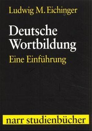 Deutsche Wortbildung: Eine Einführung (Narr Studienbücher)