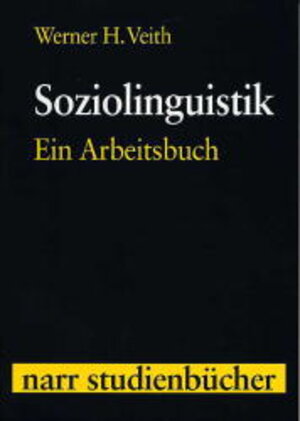 Soziolinguistik. Ein Arbeitsbuch mit 100 Abbildungen sowie Kontrollfragen und Antworten