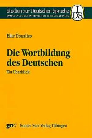 Buchcover Wortbildung im Deutschen | Elke Donalies | EAN 9783823351573 | ISBN 3-8233-5157-5 | ISBN 978-3-8233-5157-3