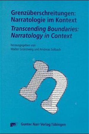 Grenzüberschreitungen, Narratologie im Kontext; Transcending Boundaries, Narratology in Context