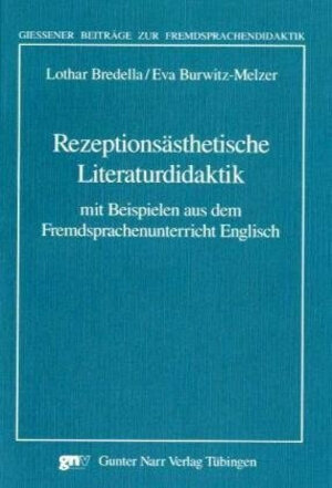 Buchcover Rezeptionsästhetische Literaturdidaktik mit Beispielen aus dem Fremdsprachenunterricht Englisch | Lothar Bredella | EAN 9783823360841 | ISBN 3-8233-6084-1 | ISBN 978-3-8233-6084-1