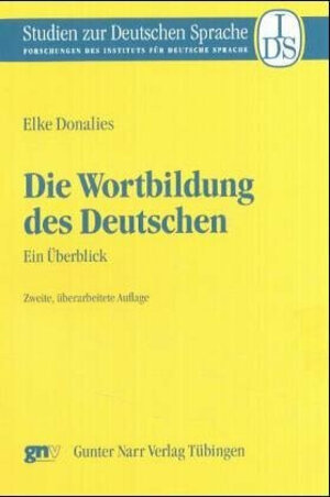 Buchcover Die Wortbildung des Deutschen | Elke Donalies | EAN 9783823361312 | ISBN 3-8233-6131-7 | ISBN 978-3-8233-6131-2