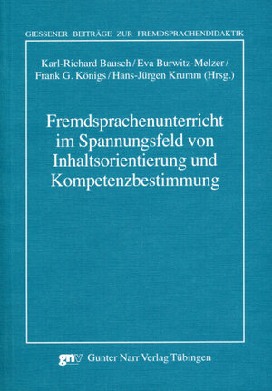 Buchcover Fremdsprachenunterricht im Spannungsfeld von Inhaltsorientierung und Kompetenzbestimmung | Karl-Richard Bausch | EAN 9783823364979 | ISBN 3-8233-6497-9 | ISBN 978-3-8233-6497-9