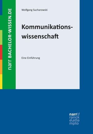 Buchcover Kommunikationswissenschaft | Wolfgang Sucharowski | EAN 9783823366195 | ISBN 3-8233-6619-X | ISBN 978-3-8233-6619-5