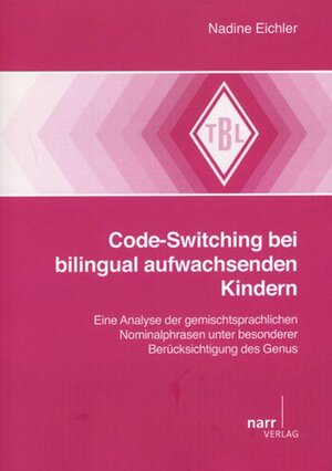 Buchcover Code-Switching bei bilingual aufwachsenden Kindern | Nadine Eichler | EAN 9783823366836 | ISBN 3-8233-6683-1 | ISBN 978-3-8233-6683-6