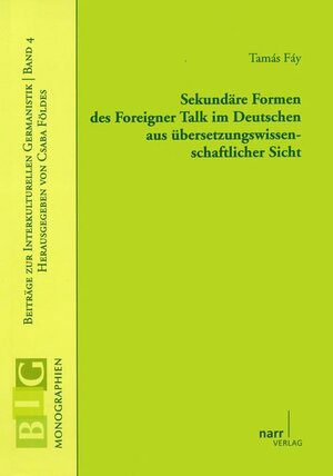 Buchcover Sekundäre Formen des Foreigner Talk im Deutschen aus übersetzungswissenschaftlicher Sicht | Tamás Fáy | EAN 9783823367147 | ISBN 3-8233-6714-5 | ISBN 978-3-8233-6714-7