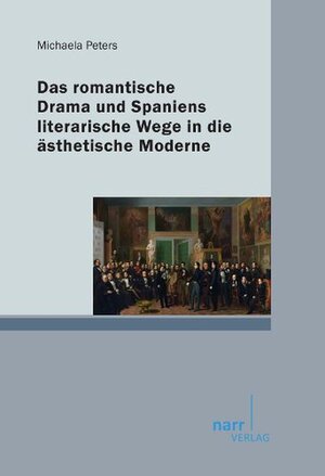 Buchcover Das romantische Drama und Spaniens literarische Wege in die ästhetische Moderne | Michaela Peters | EAN 9783823367420 | ISBN 3-8233-6742-0 | ISBN 978-3-8233-6742-0
