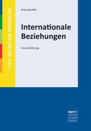Buchcover Internationale Beziehungen | Anja Jetschke | EAN 9783823367444 | ISBN 3-8233-6744-7 | ISBN 978-3-8233-6744-4