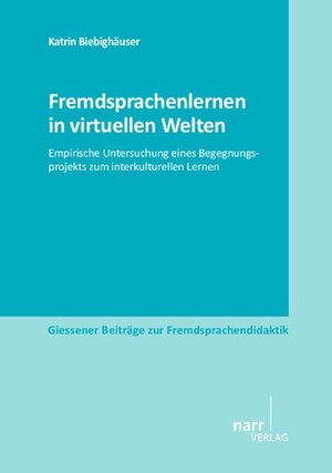Buchcover Fremdsprachenlernen in virtuellen Welten | Katrin Biebighäuser | EAN 9783823368908 | ISBN 3-8233-6890-7 | ISBN 978-3-8233-6890-8