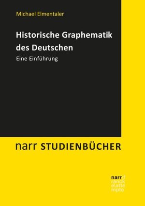 Buchcover Historische Graphematik des Deutschen | Michael Elmentaler | EAN 9783823369271 | ISBN 3-8233-6927-X | ISBN 978-3-8233-6927-1