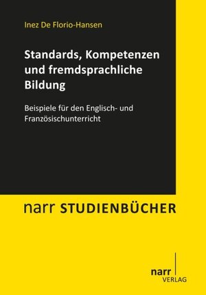 Buchcover Standards, Kompetenzen und fremdsprachliche Bildung | Inez De Florio-Hansen | EAN 9783823369370 | ISBN 3-8233-6937-7 | ISBN 978-3-8233-6937-0
