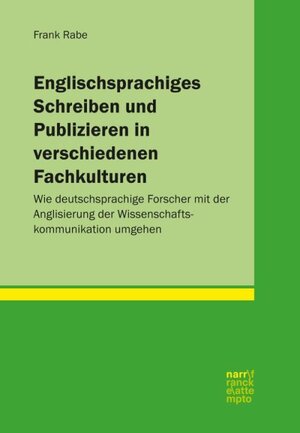 Buchcover Englischsprachiges Schreiben und Publizieren in verschiedenen Fachkulturen | Frank Rabe | EAN 9783823369851 | ISBN 3-8233-6985-7 | ISBN 978-3-8233-6985-1