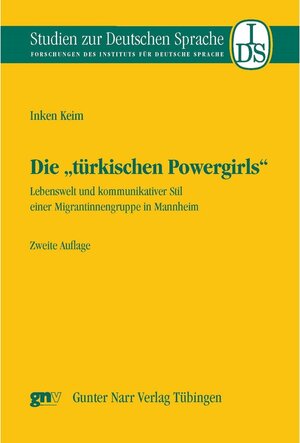 Buchcover Die türkischen Powergirls / Studien zur deutschen Sprache Bd.39 | Inken Keim | EAN 9783823374466 | ISBN 3-8233-7446-X | ISBN 978-3-8233-7446-6