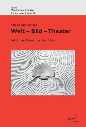 Buchcover Welt – Bild – Theater  | EAN 9783823376064 | ISBN 3-8233-7606-3 | ISBN 978-3-8233-7606-4
