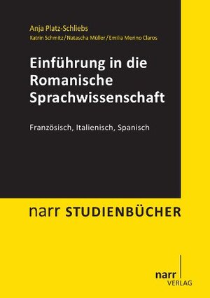 Buchcover Einführung in die Romanische Sprachwissenschaft | Anja Platz-Schliebs | EAN 9783823376286 | ISBN 3-8233-7628-4 | ISBN 978-3-8233-7628-6