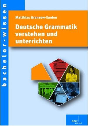 Buchcover Deutsche Grammatik verstehen und unterrichten | Matthias Granzow-Emden | EAN 9783823376569 | ISBN 3-8233-7656-X | ISBN 978-3-8233-7656-9