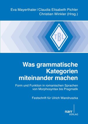 Buchcover Was grammatische Kategorien miteinander machen  | EAN 9783823376712 | ISBN 3-8233-7671-3 | ISBN 978-3-8233-7671-2