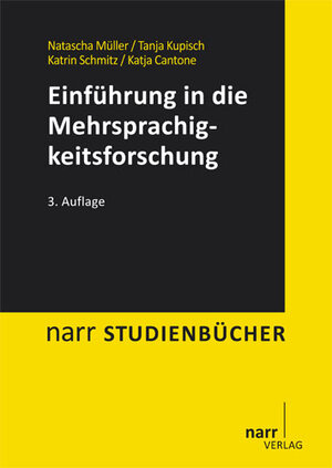 Buchcover Einführung in die Mehrsprachigkeitsforschung | Natascha Müller | EAN 9783823376743 | ISBN 3-8233-7674-8 | ISBN 978-3-8233-7674-3