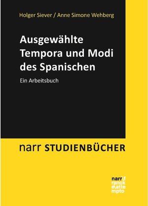Buchcover Ausgewählte Tempora und Modi des Spanischen | Anne Simone Wehberg, Holger Siever | EAN 9783823379843 | ISBN 3-8233-7984-4 | ISBN 978-3-8233-7984-3