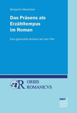 Buchcover Das Präsens als Erzähltempus im Roman | Benjamin Meisnitzer | EAN 9783823380016 | ISBN 3-8233-8001-X | ISBN 978-3-8233-8001-6