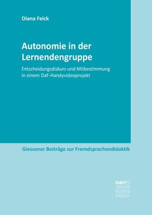 Buchcover Autonomie in der Lernendengruppe | Diana Feick | EAN 9783823380115 | ISBN 3-8233-8011-7 | ISBN 978-3-8233-8011-5