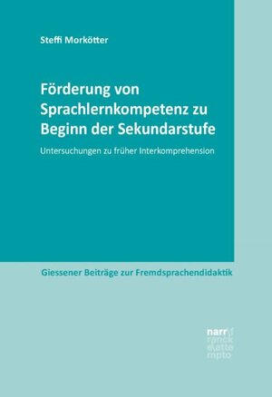 Buchcover Förderung von Sprachlernkompetenz zu Beginn der Sekundarstufe | Steffi Morkötter | EAN 9783823380344 | ISBN 3-8233-8034-6 | ISBN 978-3-8233-8034-4