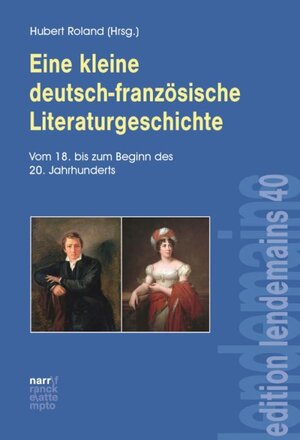 Buchcover Eine kleine deutsch-französische Literaturgeschichte  | EAN 9783823380436 | ISBN 3-8233-8043-5 | ISBN 978-3-8233-8043-6