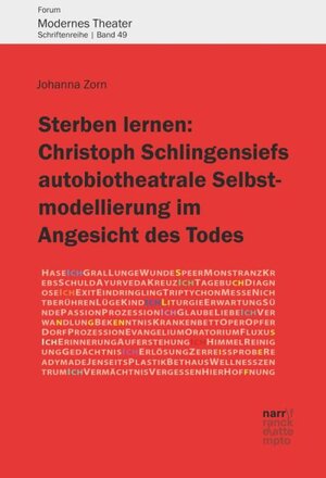 Buchcover Sterben lernen: Christoph Schlingensiefs autobiotheatrale Selbstmodellierung im Angesicht des Todes | Johanna Zorn | EAN 9783823380474 | ISBN 3-8233-8047-8 | ISBN 978-3-8233-8047-4
