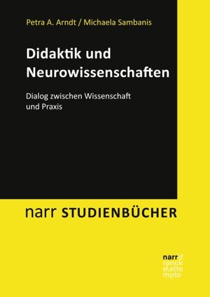 Buchcover Didaktik und Neurowissenschaften | Petra A. Arndt | EAN 9783823380481 | ISBN 3-8233-8048-6 | ISBN 978-3-8233-8048-1