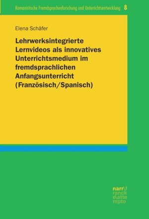 Buchcover Lehrwerksintegrierte Lernvideos als innovatives Unterrichtsmedium im fremdsprachlichen Anfangsunterricht (Französisch/Spanisch) | Elena Schäfer | EAN 9783823380894 | ISBN 3-8233-8089-3 | ISBN 978-3-8233-8089-4