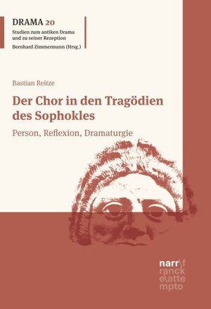 Buchcover Der Chor in den Tragödien des Sophokles | Bastian Reitze | EAN 9783823380955 | ISBN 3-8233-8095-8 | ISBN 978-3-8233-8095-5