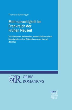 Buchcover Mehrsprachigkeit im Frankreich der Frühen Neuzeit | Thomas Scharinger | EAN 9783823381600 | ISBN 3-8233-8160-1 | ISBN 978-3-8233-8160-0