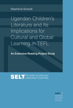 Buchcover Ugandan Children's Literature and Its Implications for Cultural and Global Learning in TEFL | Stephanie Schaidt | EAN 9783823381686 | ISBN 3-8233-8168-7 | ISBN 978-3-8233-8168-6