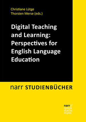 Buchcover Digital Teaching and Learning: Perspectives for English Language Education | EAN 9783823382447 | ISBN 3-8233-8244-6 | ISBN 978-3-8233-8244-7