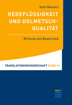 Buchcover Redeflüssigkeit und Dolmetschqualität | Sylvi Rennert | EAN 9783823382812 | ISBN 3-8233-8281-0 | ISBN 978-3-8233-8281-2