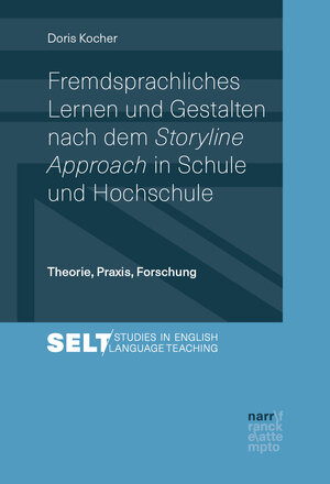 Buchcover Fremdsprachliches Lernen und Gestalten nach dem Storyline Approach in Schule und Hochschule | Doris Kocher | EAN 9783823383031 | ISBN 3-8233-8303-5 | ISBN 978-3-8233-8303-1