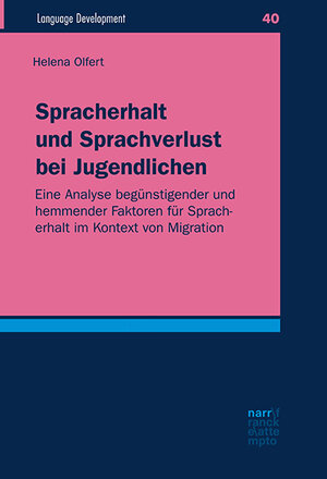Buchcover Spracherhalt und Sprachverlust bei Jugendlichen | Helena Olfert | EAN 9783823383062 | ISBN 3-8233-8306-X | ISBN 978-3-8233-8306-2