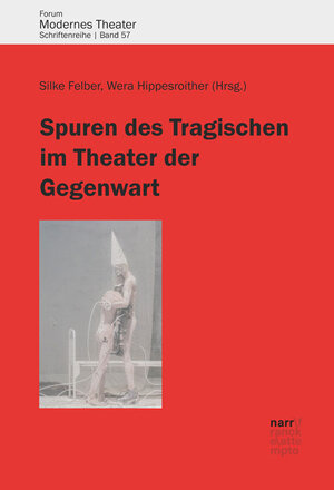 Buchcover Spuren des Tragischen im Theater der Gegenwart  | EAN 9783823384366 | ISBN 3-8233-8436-8 | ISBN 978-3-8233-8436-6