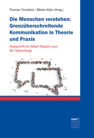 Buchcover Die Menschen verstehen: Grenzüberschreitende Kommunikation in Theorie und Praxis  | EAN 9783823384540 | ISBN 3-8233-8454-6 | ISBN 978-3-8233-8454-0