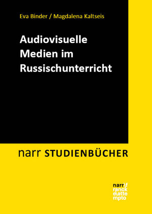 Buchcover Audiovisuelle Medien im Russischunterricht | Eva Binder | EAN 9783823385127 | ISBN 3-8233-8512-7 | ISBN 978-3-8233-8512-7