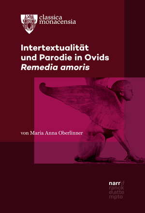 Buchcover Intertextualität und Parodie in Ovids Remedia amoris | Maria Anna Oberlinner | EAN 9783823385264 | ISBN 3-8233-8526-7 | ISBN 978-3-8233-8526-4